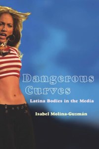 cover of the book Dangerous Curves: Latina Bodies in the Media