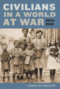 cover of the book Civilians in a World at War, 1914-1918