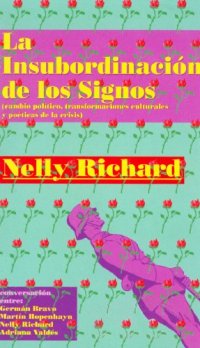 cover of the book La insubordinacion de los signos: Cambio politico, transformaciones culturales y poeticas de la crisis 