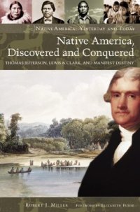 cover of the book Native America, Discovered and Conquered: Thomas Jefferson, Lewis & Clark, and Manifest Destiny 