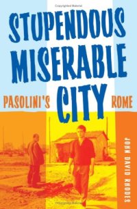 cover of the book Stupendous, Miserable City: Pasolini's Rome