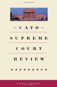 cover of the book Cato Supreme Court Review 2007-2008