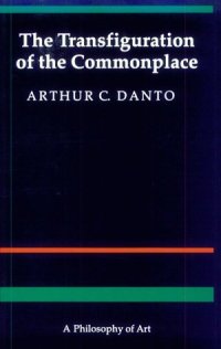 cover of the book The Transfiguration of the Commonplace: A Philosophy of Art