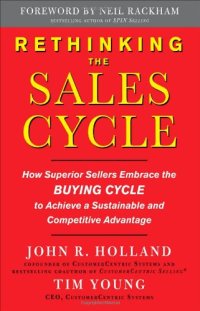 cover of the book Rethinking the Sales Cycle:  How Superior Sellers Embrace the Buying Cycle to Achieve a Sustainable and Competitive Advantage