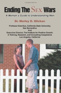 cover of the book Ending The Sex Wars: A Woman's Guide to Understanding Men