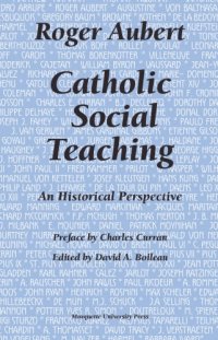 cover of the book Catholic Social Teaching: An Historical Perspective 