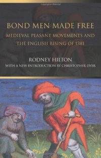 cover of the book Bond Men Made Free: Medieval Peasant Movements and the English Rising of 1381