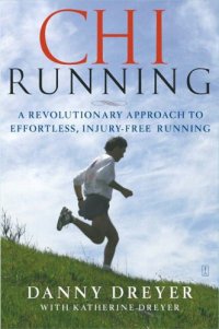 cover of the book Chi Running: A Revolutionary Approach to Effortless, Injury-Free Running