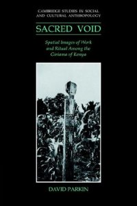 cover of the book The Sacred Void: Spatial Images of Work and Ritual among the Giriama of Kenya 