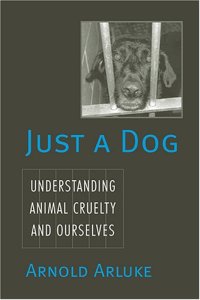 cover of the book Just a Dog: Understanding Animal Cruelty and Ourselves 