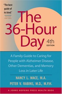 cover of the book The 36-Hour Day, 4th edition: The 36-Hour Day: A Family Guide to Caring for People with Alzheimer Disease, Other Dementias, and Memory Loss in Later Life, 4th Edition