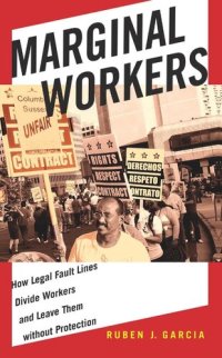 cover of the book Marginal Workers: How Legal Fault Lines Divide Workers and Leave Them without Protection