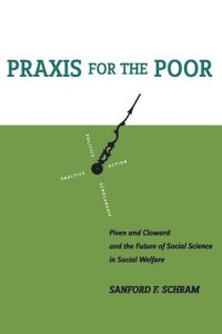 cover of the book Praxis for the Poor: Piven and Cloward and the Future of Social Science in Social Welfare