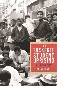 cover of the book The Tuskegee Student Uprising: A History