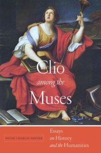 cover of the book Clio among the Muses: Essays on History and the Humanities