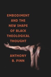 cover of the book Embodiment and the New Shape of Black Theological Thought