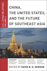 cover of the book China, The United States, and the Future of Southeast Asia: U.S.-China Relations, Volume II