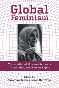 cover of the book Global Feminism: Transnational Women's Activism, Organizing, and Human Rights