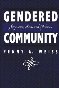 cover of the book Gendered Community: Rousseau, Sex, and Politics