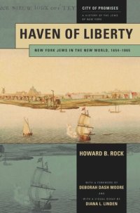 cover of the book Haven of Liberty: New York Jews in the New World, 1654-1865