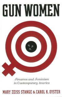 cover of the book Gun Women: Firearms and Feminism in Contemporary America