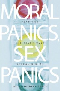 cover of the book Moral Panics, Sex Panics: Fear and the Fight over Sexual Rights