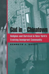 cover of the book God in Chinatown: Religion and Survival in New York's Evolving Immigrant Community