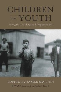 cover of the book Children and Youth During the Gilded Age and Progressive Era