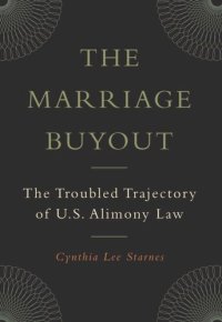 cover of the book The Marriage Buyout: The Troubled Trajectory of U.S. Alimony Law