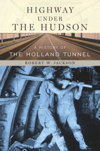 cover of the book Highway under the Hudson: A History of the Holland Tunnel