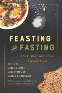 cover of the book Feasting and Fasting: The History and Ethics of Jewish Food