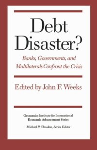 cover of the book Debt Disaster?: Banks, Government and Multilaterals Confront the Crisis