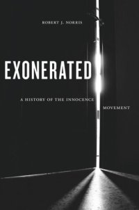 cover of the book Exonerated: A History of the Innocence Movement