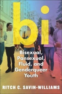 cover of the book Bi: Bisexual, Pansexual, Fluid, and Nonbinary Youth