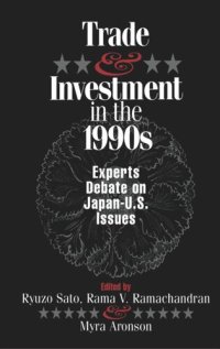 cover of the book Trade and Investment in the 1990s: Experts Debate Japan--U.S. Issues