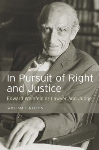 cover of the book In Pursuit of Right and Justice: Edward Weinfeld as Lawyer and Judge