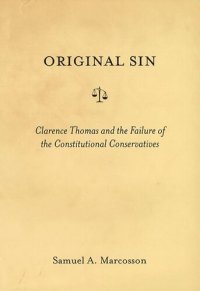 cover of the book Original Sin: Clarence Thomas and the Failure of the Constitutional Conservatives