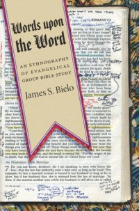 cover of the book Words upon the Word: An Ethnography of Evangelical Group Bible Study