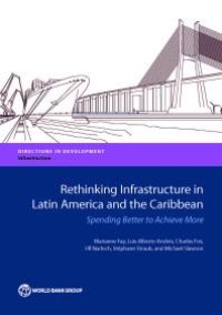 cover of the book Rethinking Infrastructure in Latin America and the Caribbean: Spending Better to Achieve More