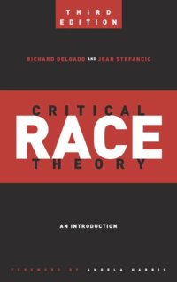 cover of the book Critical Race Theory (Third Edition): An Introduction