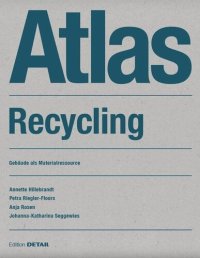 cover of the book Atlas Recycling: Gebäude als Materialressource