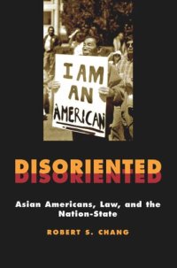 cover of the book Disoriented: Asian Americans, Law, and the Nation-State