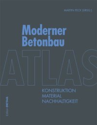 cover of the book Atlas Moderner Betonbau: Konstruktion, Material, Nachhaltigkeit