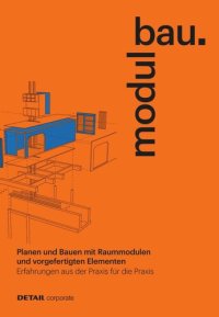 cover of the book modulbau: Planen und Bauen mit Raummodulen - Erfahrungen aus der Praxis für die Praxis