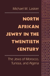 cover of the book North African Jewry in the Twentieth Century: The Jews of Morocco, Tunisia, and Algeria