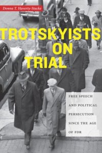 cover of the book Trotskyists on Trial: Free Speech and Political Persecution Since the Age of FDR