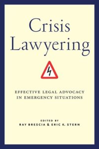 cover of the book Crisis Lawyering: Effective Legal Advocacy in Emergency Situations