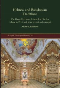 cover of the book Hebrew and Babylonian Traditions: The Haskell Lectures delivered at Oberlin College in 1913, and since revised and enlarged