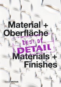 cover of the book best of DETAIL Material + Oberfläche/ best of DETAIL Materials + Finishes: Highlights aus DETAIL / Highlights from DETAIL