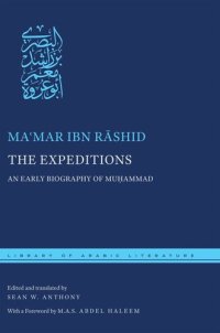 cover of the book The Expeditions: An Early Biography of Muḥammad